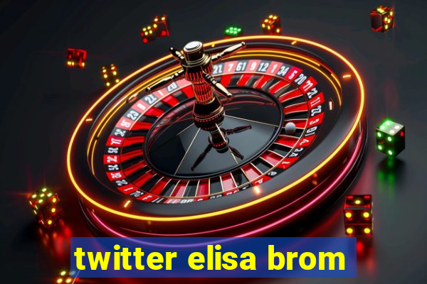 twitter elisa brom